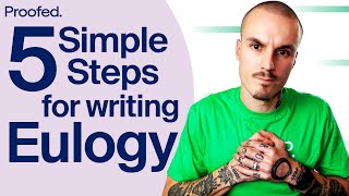 5 Simple Steps to Writing a Eulogy | Proofed