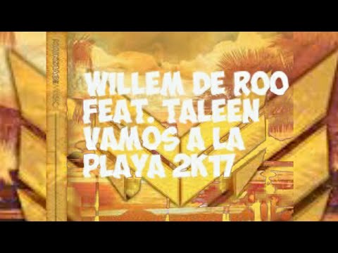 Willem de Roo feat. Taleen - Vamos A La Playa 2K17