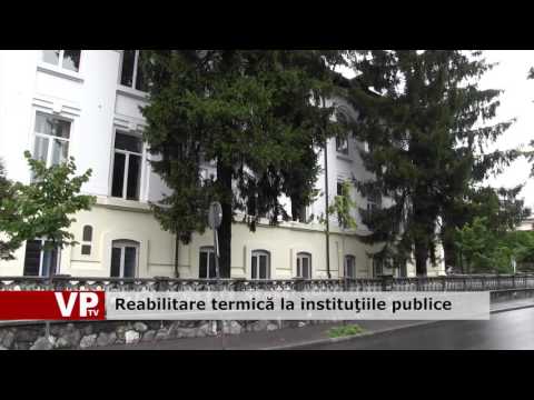 Reabilitare termică la instituţiile publice