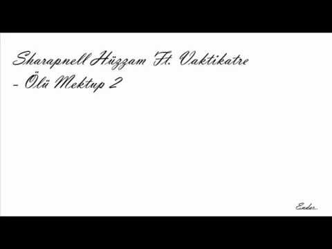 Sharapnell Hüzzam Ft. Vaktikatre - Ölü Mektup 2