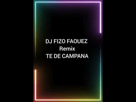 DJ Fizo Faouez Remix TE DE CAMPANA