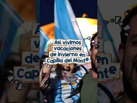 💯 Así vivimos las vacaciones de invierno en Capilla del Monte.