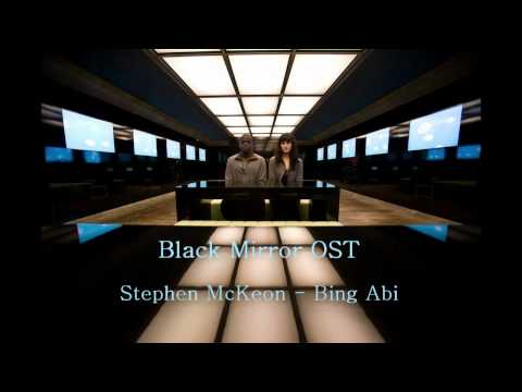 Black Mirror OST - Bing Abi