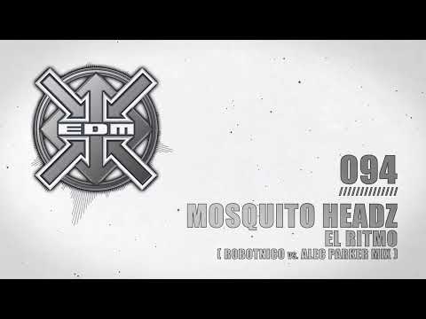Mosquito Headz - El Ritmo (Robotnico vs. Alec Parker Mix)