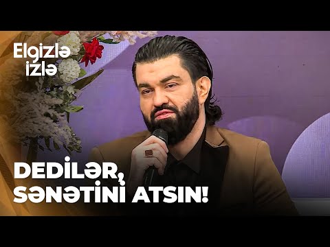Elgizlə izlə | Ülvi Qılınc bəyəndiyi xanımdan danışdı | 3 dəfə elçi getdilər, alınmadı