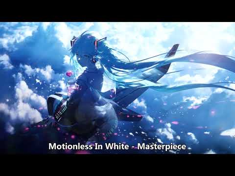 {1240} Nightcore (Motionless In White) - Masterpiece (with lyrics)