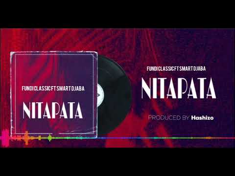 Fundi Classic Ft Smart Djaba _____ Nitapata
