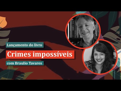 CRIMES IMPOSSVEIS, lanamento com Braulio Tavares | LiteraTamy