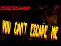 [SFM FNAF 4 SONG] You Can't Escape Me 