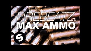 Firebeatz - Max Ammo (Original Mix)