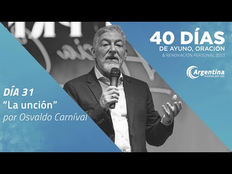 Día 31, 40 Días de Ayuno y Oración 2023 | Osvaldo Carníval (LSA)