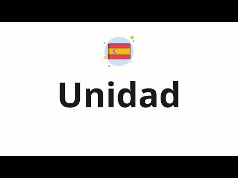 How to pronounce Unidad