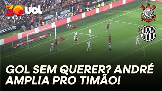 GOL SEM QUERER? CORINTHIANS AUMENTA APÓS REBOTE DESVIADO EM ANDRÉ CONTRA A PONTE PRETA