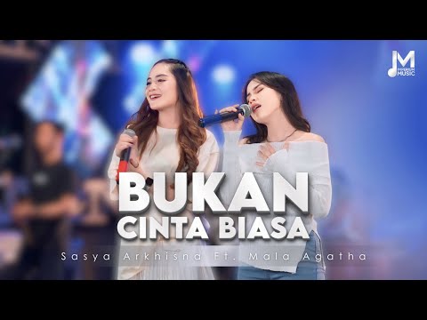 Bukan Cinta Biasa - Sasya Arkhisna Ft. Mala Agatha (Cover) Cintaku Bukan Di Atas Kertas