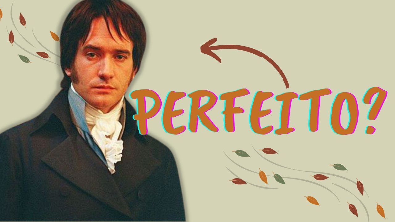 MR. DARCY É O HOMEM PERFEITO? | ORGULHO E PRECONCEITO