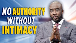 No AUTHORITY without INTIMACY | Kynan Bridges | Life More Abundantly