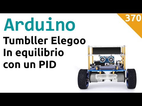 Elegoo Tumbller -  Controllo equilibrio con PID - Video 370