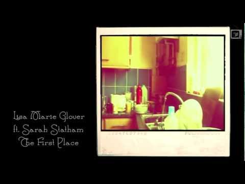 Lisa Marie Glover ft. Sarah Statham - The First Place