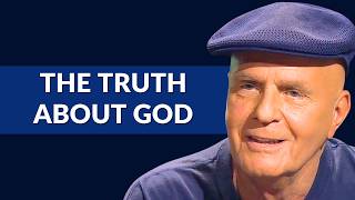 Dr. Wayne Dyer Shares The Lie You've Been Told About God