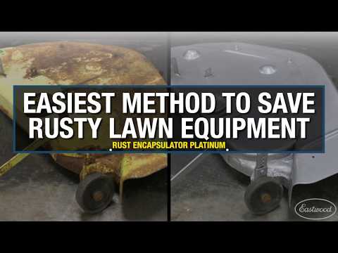 Easiest Way to Save Rusty Lawn Equipment! Rust Encapsulator Platinum - Rust Treatment from Eastwood