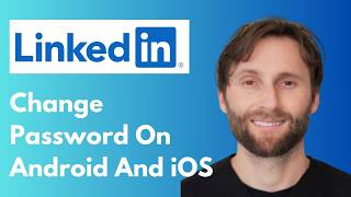 How to Change LinkedIn Password on Android & iOS [Full Guide 2026]