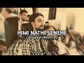 Himi Nathi Senehe Slowed Reverb