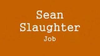 Sean Slaughter - Job