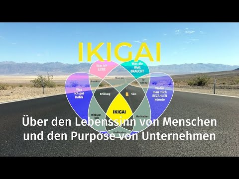 IKIGAI – Über den Lebenssinn von Menschen und den Purpose von Unternehmen