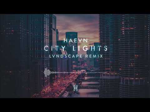 HAEVN - City Lights (LVNDSCAPE Remix) Official Audio