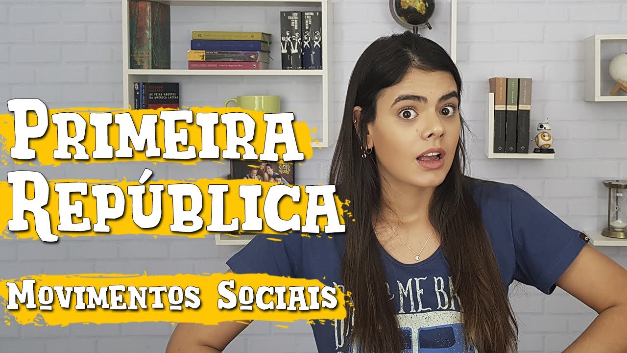 PRIMEIRA REPÚBLICA #2 Movimentos Sociais