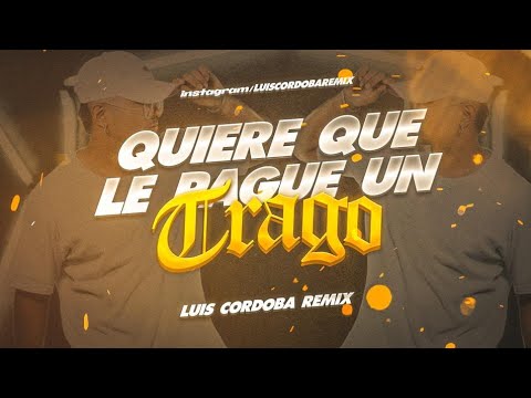 QUIERE QUE LE PAGUE UN TRAGO - 100% PERREO ❌️ LUIS CORDOBA REMIX