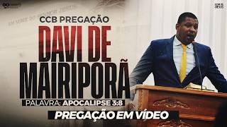 CCB PREGAÇÃO DAVI DE MAIRIPORÃ - APOCALIPSE 3:8 (EM VÍDEO)
