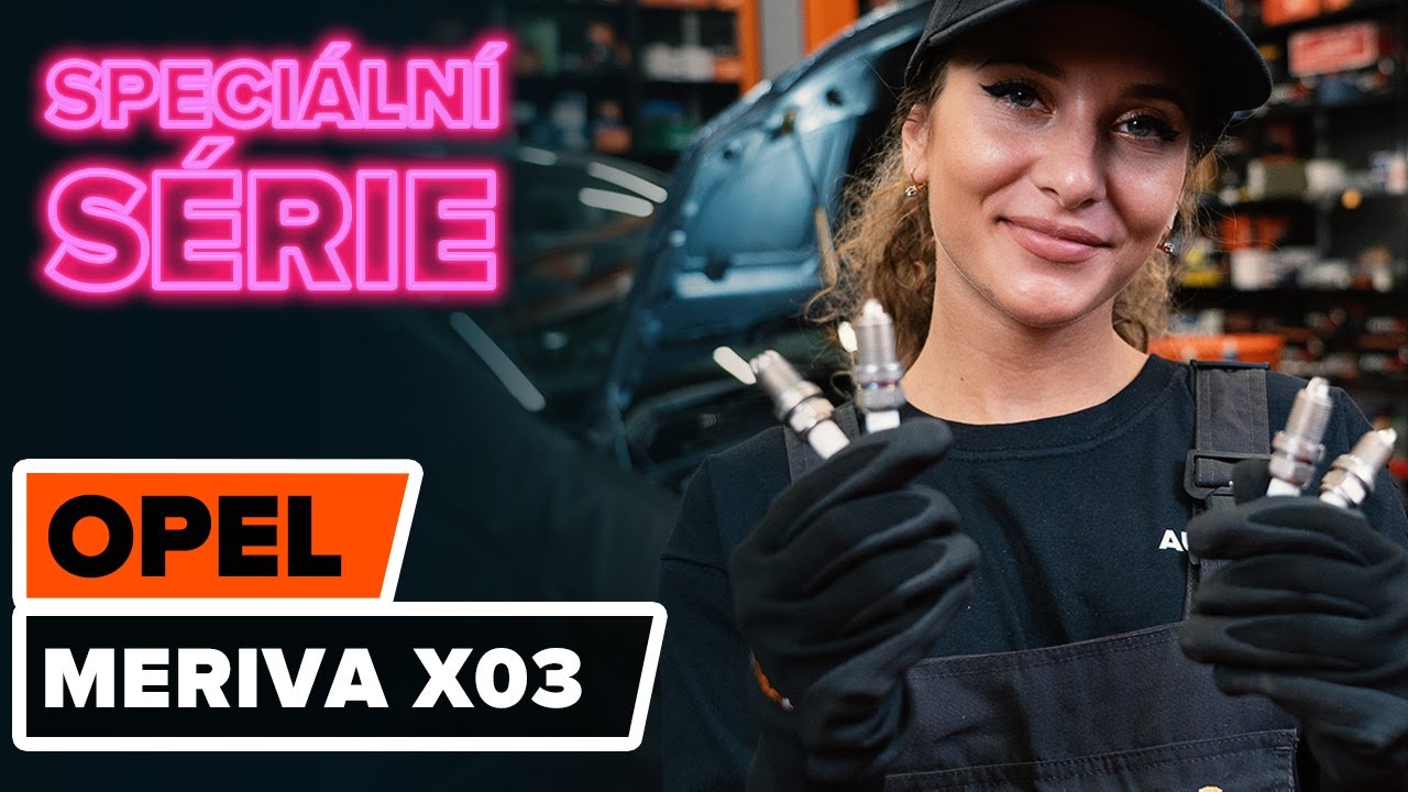 Jak vyměnit zapalovací svíčky na Opel Meriva X03 – návod k výměně
