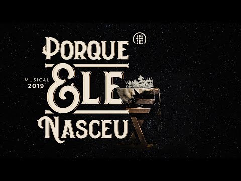 Musical de Natal Ibab 2019 | Porque Ele nasceu | Ibab Celebração