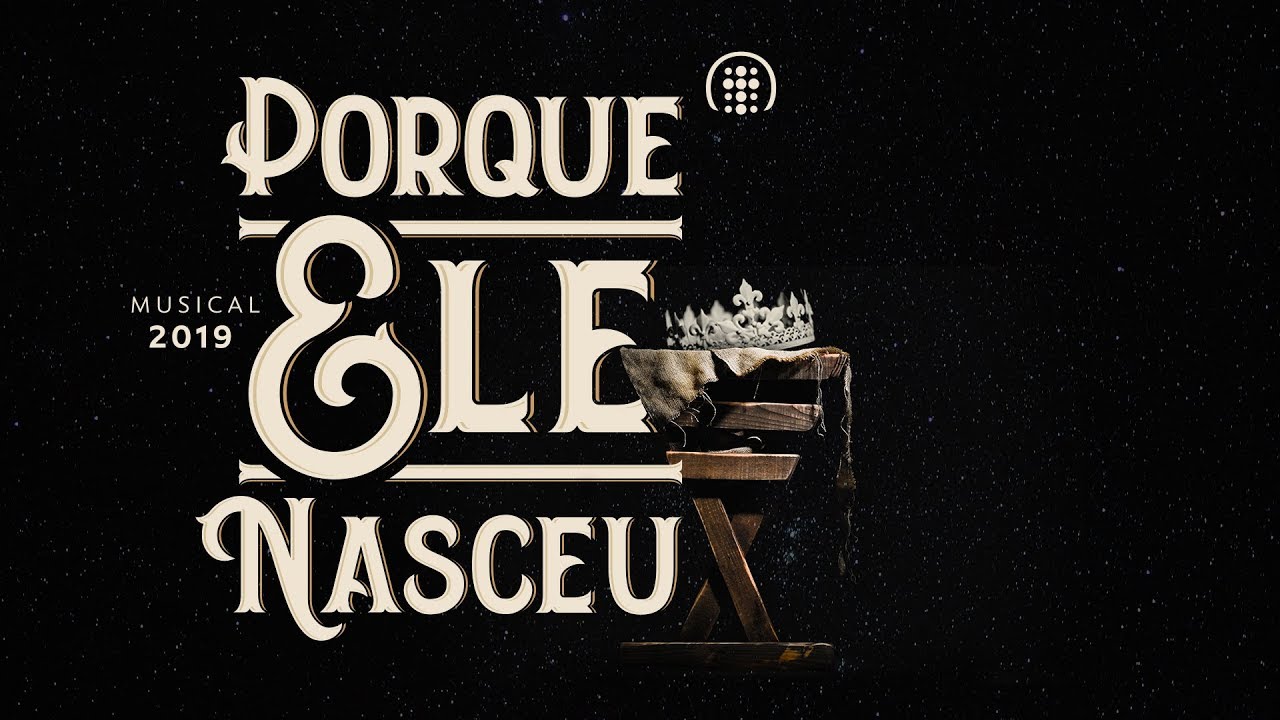 Musical de Natal Ibab 2019 | Porque Ele nasceu | Ibab Celebração