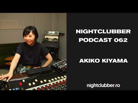 Akiko Kiyama, Nightclubber Podcast 62