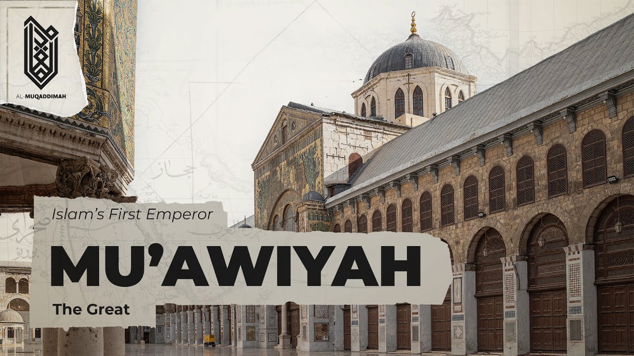 Mu’awiyah, the Founder of the Umayyad Caliphate | Umayyad Caliphate (661-750)