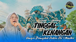 Download lagu TINGGAL KENANGAN - VOC : ELIZAH HENDRA | PUTRA PA'I MUDA | SHOW GABUS WETAN mp3