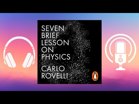Seven Brief Lessons on Physics By Carlo Rovelli | Full Audio book |