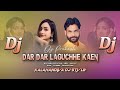 DAR DAR LAGUCHHE KAEN NEW SAMBALPURI DJ SONG UMAKANT BARIK KALAHANDIYA DJ STYLE DJ PRAKASH