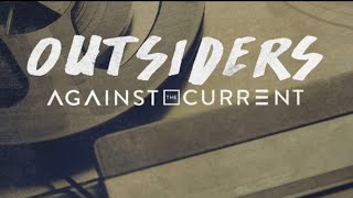 Outsiders-Against The Current(Lyrics Video)