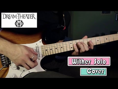 Dream Theater - Wither solo cover