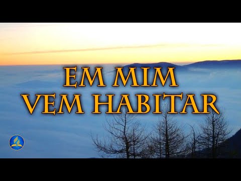 Hinário Adventista 406 - EM MIM VEM HABITAR