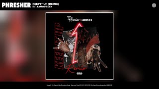 Phresher - Keep It Up (Remix) (Audio) (feat. Famous Dex)