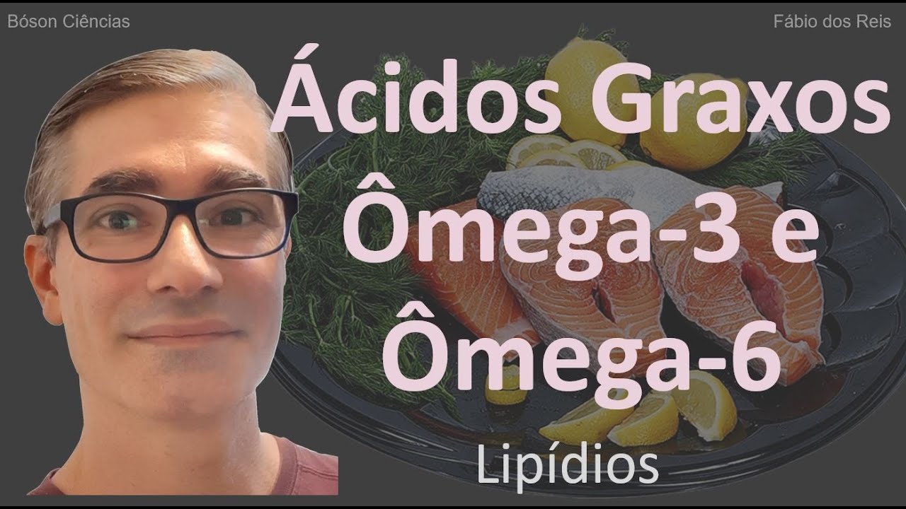 Ácidos graxos ômega-3 e ômega-6 e a saúde humana