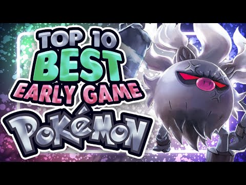 Top 10 Best Early Game Pokemon!