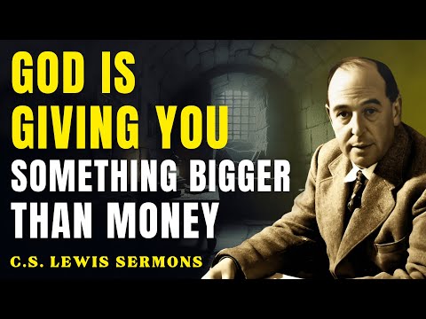 You’re Not Just Getting Rich — You’re Building a Godly Legacy | C.S Lewis Sermons