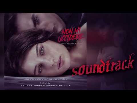 Non mi uccidere (Don’t Kill Me) - Soundtrack by Andrea De Sica & Andrea Farri