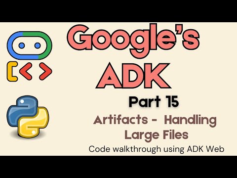 15. Googles ADK: Artefakte – Code-Walkthrough mit ADK web!
