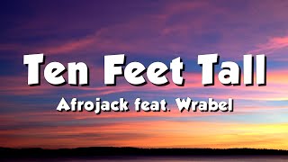 Afrojack feat. Wrabel - Ten Feet Tall (Lyrics)